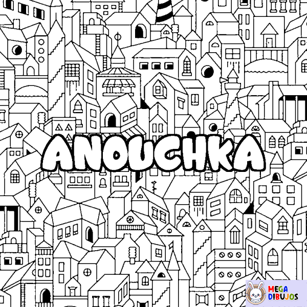 Coloración del nombre ANOUCHKA - decorado ciudad