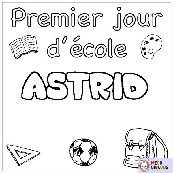 Coloración del nombre ASTRID - decorado primer d&iacute;a de escuela