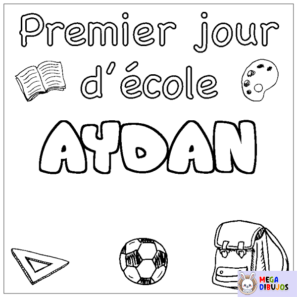 Coloración del nombre AYDAN - decorado primer d&iacute;a de escuela