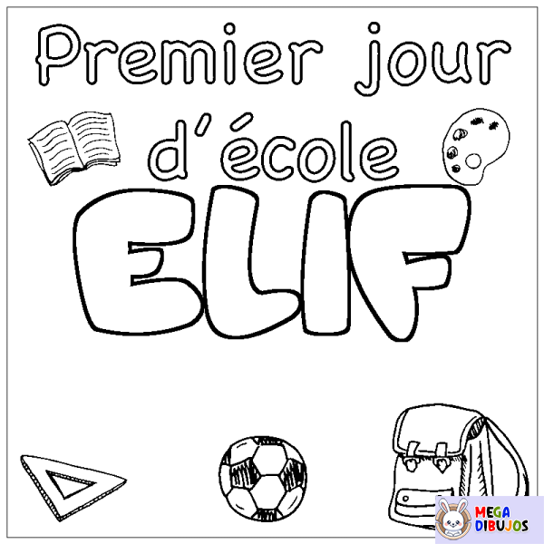 Coloración del nombre ELIF - decorado primer d&iacute;a de escuela