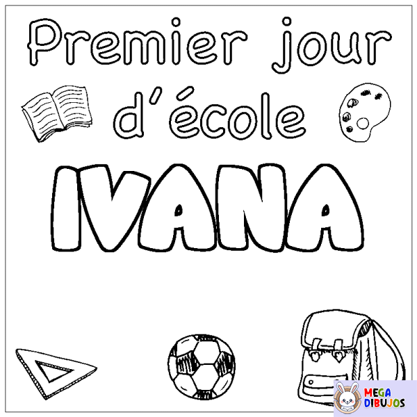 Coloración del nombre IVANA - decorado primer d&iacute;a de escuela