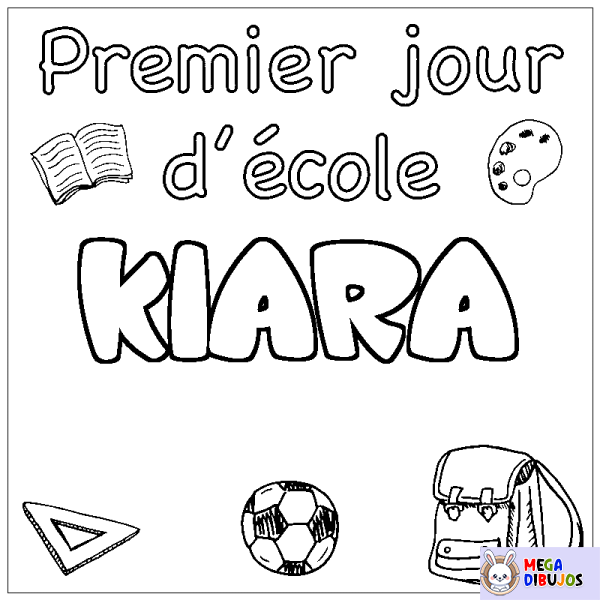 Coloración del nombre KIARA - decorado primer d&iacute;a de escuela