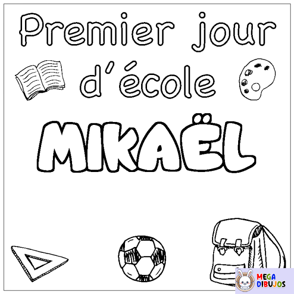 Coloración del nombre MIKA&Euml;L - decorado primer d&iacute;a de escuela