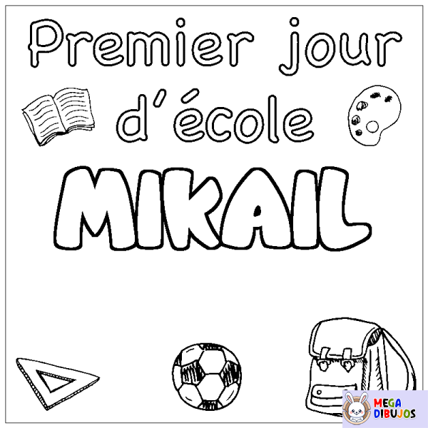 Coloración del nombre MIKAIL - decorado primer d&iacute;a de escuela