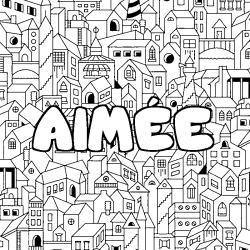 Coloración del nombre AIMÉE - decorado ciudad