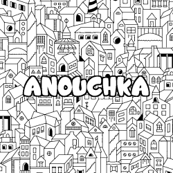 Coloración del nombre ANOUCHKA - decorado ciudad