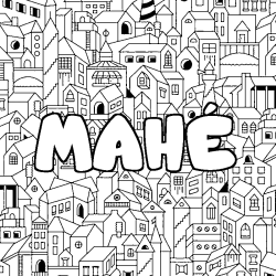 Coloración del nombre MAHÉ - decorado ciudad