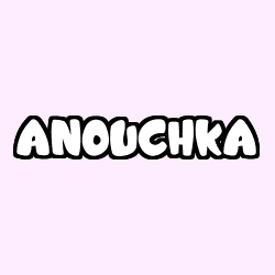 Coloración del nombre ANOUCHKA
